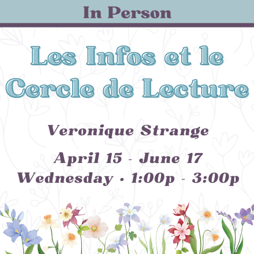 les infos et le cercle de lecture wednesday 1-3pm